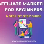 Affiliate Marketing for Beginners: A Step-by-Step Guide