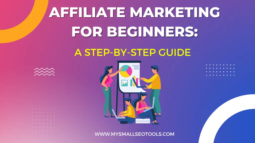 Affiliate Marketing for Beginners: A Step-by-Step Guide